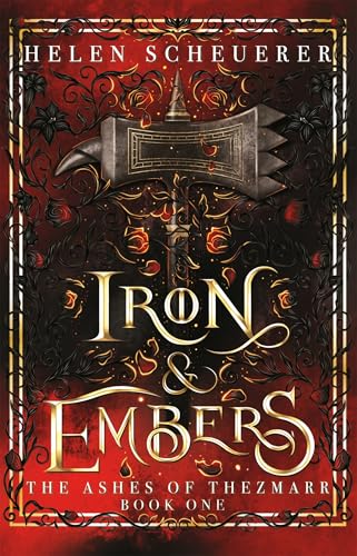Iron & Embers: The Sunday Times bestselling spicy romantasy phenomenon (The Ashes of Thezmarr Book 1)