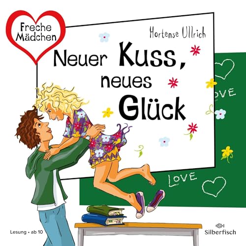 Neuer Kuss, neues Glück: Freche Mädchen