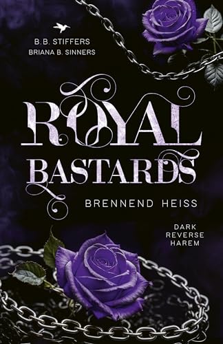 Royal Bastards: Brennend heiß (Dark Reverse Harem Bastards Dilogie 2)