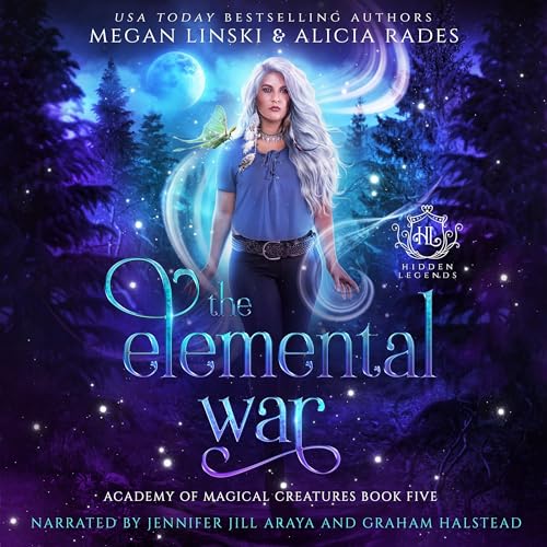 The Elemental War: Hidden Legends: Academy of Magical Creatures, Book 5