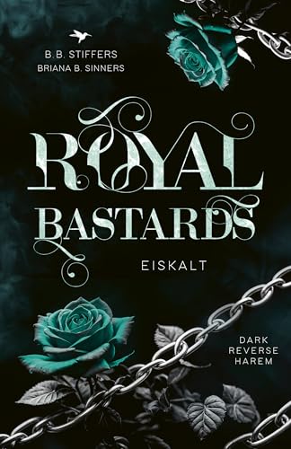Royal Bastards: Eiskalt (Dark Reverse Harem Bastards Dilogie 1)