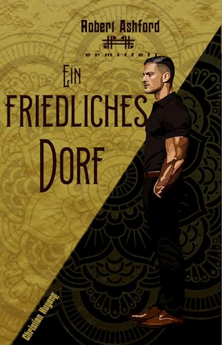 Ein friedliches Dorf (Robert Ashford ermittelt)
