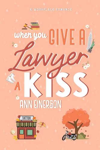 When You Give a Lawyer a Kiss : an age gap, workplace romance (Aspen Grove)