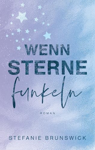 Wenn Sterne funkeln: Liebesroman (Wenn Liebe anklopft 4)