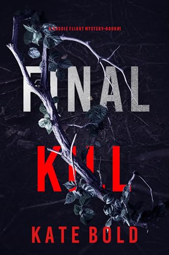 Final Kill (A Maggie Flight Suspense Thriller—Book One)
