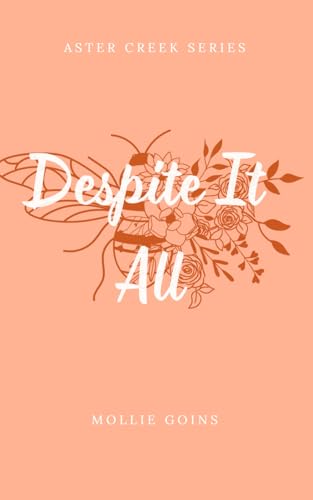 Despite It All: Aster Creek Series