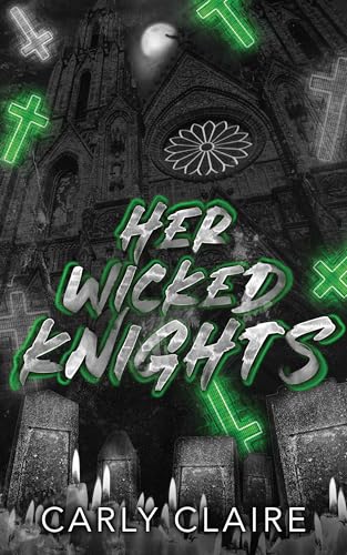 Her Wicked Knights (Their Hallowed Queen Book 3)