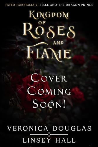 Kingdom of Roses and Flame (Fated Fairytales Book 2)