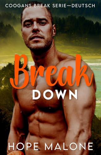 Break Down: Deutsch (Coogan's Break: Wo die Liebe alles überwindet 1)