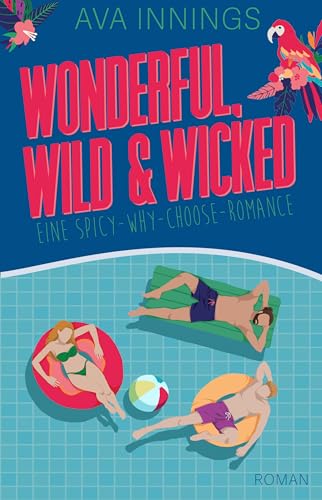 Wonderful, wild & wicked: A Spicy Why Choose Romance