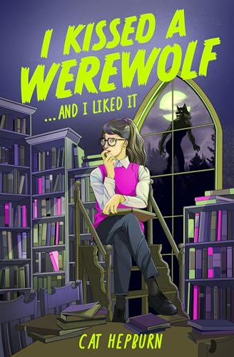 I Kissed a Werewolf and I Liked It: a steamy sapphic paranormal romance between a student and her werewolf mentor