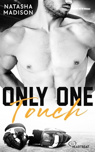 Only One Touch: Heiße Friends-to-Lovers Eishockey Romance (Dallas Eishockey Stars 4)