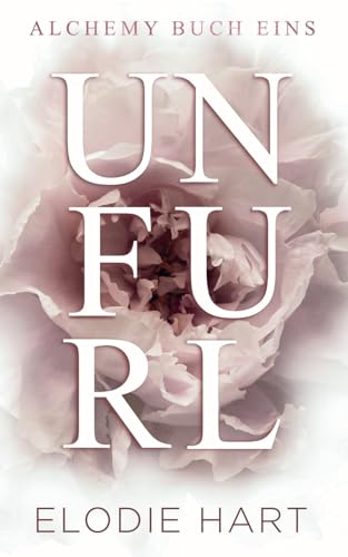 Unfurl (Deutsche Ausgabe) (Alchemy (Deutsche Ausgabe))