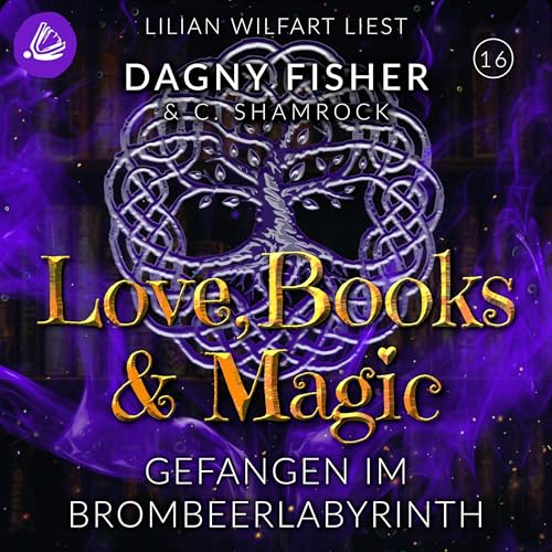 Gefangen im Brombeerlabyrinth: Love, Books & Magic 16