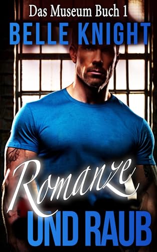 Romanze und Raub: Das Museum (Buch 1): Aufregende Romantische Spannung