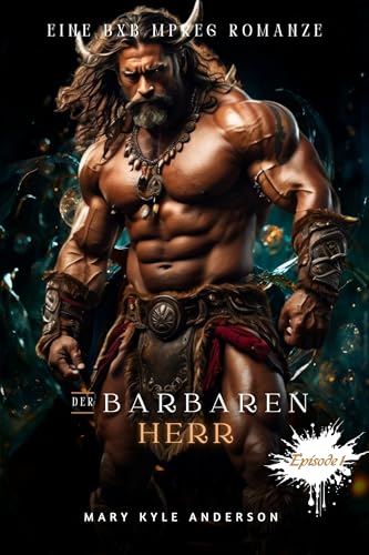 DER BARBAREN HERR (Episode 1): Eine Reife MxM Gay Barbarian Historische Romanze