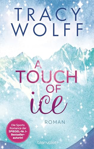 A Touch of Ice: Roman - Coole Snowboarder und heiße Flirts – die Sports-Romance-Trilogie von SPIEGEL-Bestsellerautorin Tracy Wolff erstmals auf Deutsch! (Hearts on Boards 2)