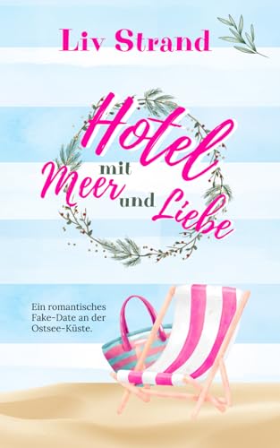 Hotel mit Meer und Liebe: Ein Ostsee-Roman (Ostsee-Küstenromane)