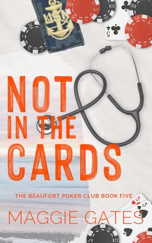 Not in the Cards: A Best Friend's Brother Romance (The Beaufort Poker Club, Band 5)