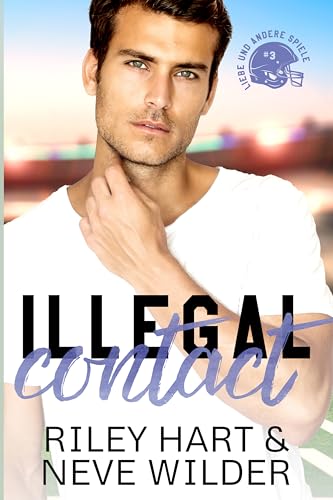 Illegal Contact: Liebe und andere Spiele