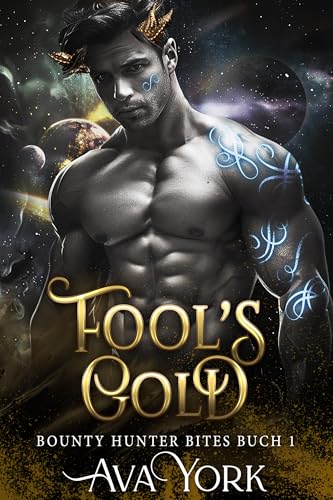 Fool's Gold: Eine außerirdische Kopfgeldjäger-Romanze