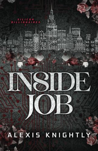 Inside Job: A Billionaire Fake Fiancé Romance: Special Edition (Silicon Billionaires Special Edition, Band 1)