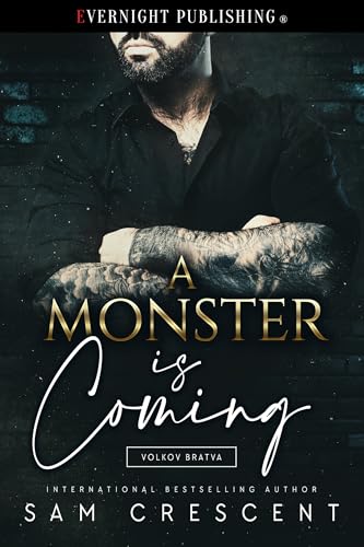 A Monster Is Coming (Volkov Bratva Book 4)