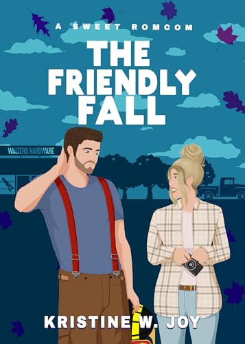 The Friendly Fall: A Sweet Small Town RomCom (Cinnamon Rolls and Pumpkin Spice Book 8)