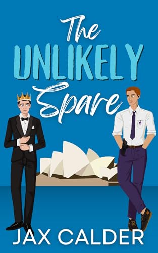 The Unlikely Spare: An MM Prince Bodyguard Romance (Unlikely Dilemmas Book 3)