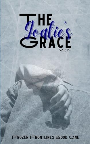 The Goalie’s Grace: Frozen Frontlines Book One