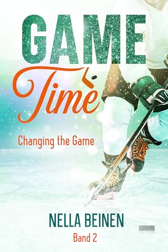 Game Time - Changing the Game: Eine MM Eishockey Romance