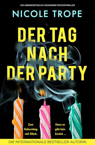 Der Tag nach der Party: Ein unwiderstehlich packender Psychothriller