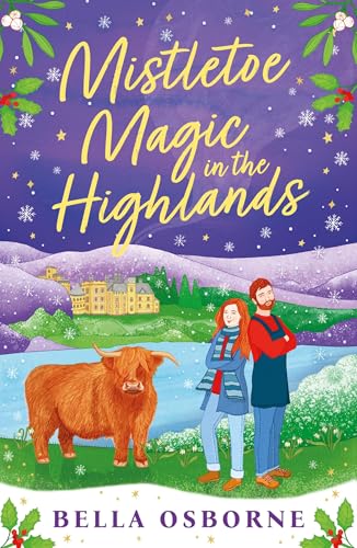 Mistletoe Magic in the Highlands: The brand-new perfect funny and festive rom-com to curl up with in 2024