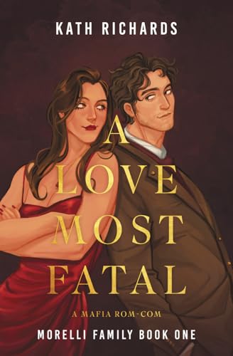 A Love Most Fatal: A Mafia Rom-Com (Morelli Family, Band 1)