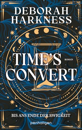 Time’s Convert - Bis ans Ende der Ewigkeit: Roman - Eine Hexe, ein Vampir, eine unendliche Liebe – der SPIEGEL-Bestseller in neuer Ausstattung (All Souls, Band 4)
