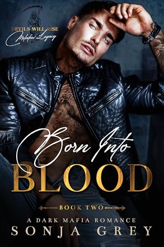 Born into Blood: A Dark Mafia Romance (Devils Will Rise: Melnikov Legacy Book 2)