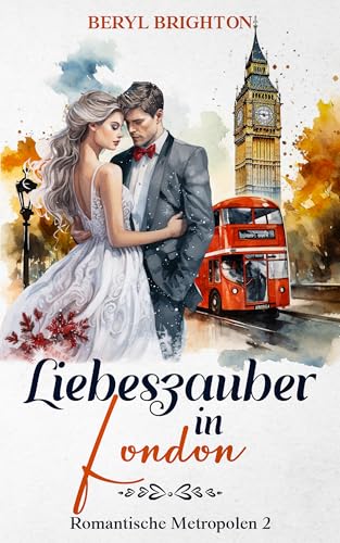 Liebeszauber in London (Romantische Metropolen 2)