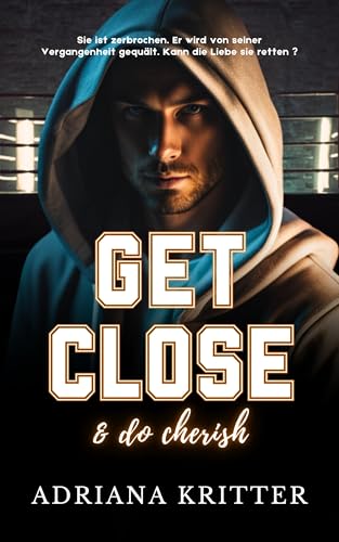 Get close & do cherish: ein New Adult Sport Liebesroman (Get away & don't look back 6)