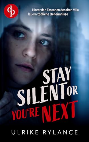 Stay silent or you're next: Der spannende Young Adult Thriller mit unvorhersehbaren Twists (Packende Standalone-Jugendthriller mit Gänsehautgarantie 3)