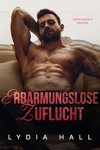Erbarmungslose Zuflucht (Verwundete Herzen)