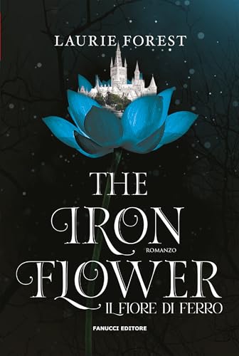 The iron flower. Il fiore di ferro. The black witch chronicles (Vol. 2)