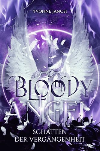 Bloody Angel - Schatten der Vergangenheit: Dunkle Magie, Parallelwelten & eine ungleiche Heldentruppe – für Fans von Epic Fantasy, Found Family & Tragic Past. (Schattenkrieg 1)