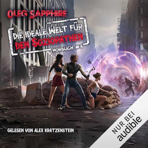 Die ideale Welt für den Soziopathen 3: Ein apokalyptisches LitRPG-Abenteuer