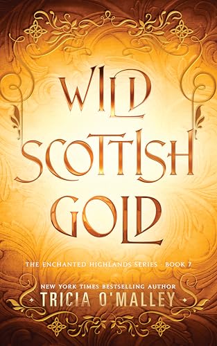 Wild Scottish Gold (The Enchanted Highlands Book 7)