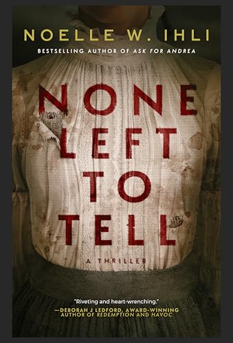 None Left to Tell: A Thriller