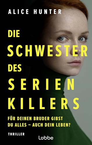 Die Schwester des Serienkillers: Für deinen Bruder gibst du alles - auch dein Leben? Thriller (Die Familie des Serienkillers 3)