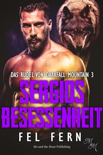 Sergios Besessenheit (Das Rudel von Darkfall Mountain 3)