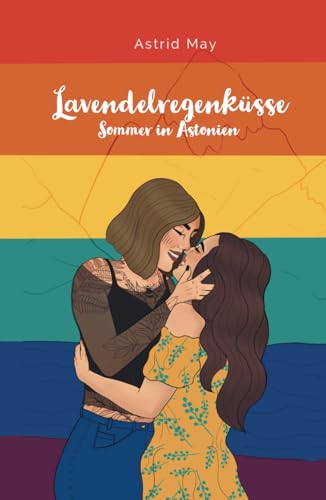 Lavendelregenküsse: Sommer in Astonien (Liebe in Astonien, Band 2)