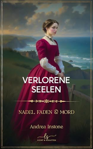 Verlorene Seelen: November 1845 (Nadel, Faden & Mord 4)