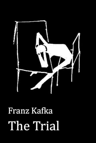 The Trial Franz Kafka : The original 1925 Unabridged and Complete Edition